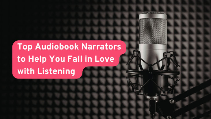 National Storytelling Week: Top Audiobook Narrators to Help You Fall in Love with Listening
