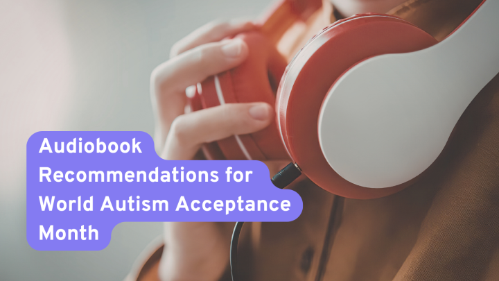 Audiobook Recommendations for  World Autism Acceptance Month