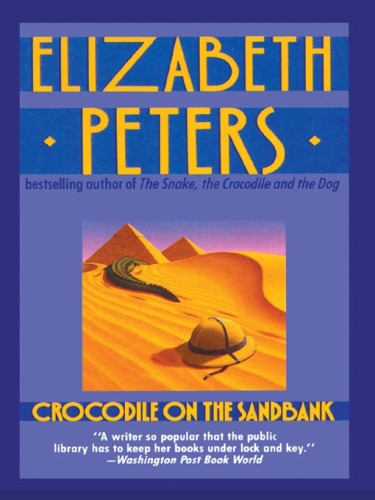 Amelia Peabody Book 1: Crocodile On the Sandbank Amelia Peabody Book 1: Crocodile On the Sandbank