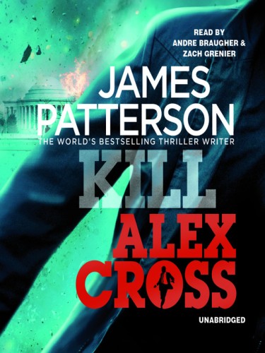 Alex Cross Series Book 18: Kill Alex Cross