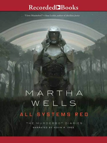 The Murderbot Diaries Book 1: All Systems Red The Murderbot Diaries Book 1: All Systems Red