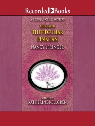 Enola Holmes Book 4: The Case of the Peculiar Pink Fan