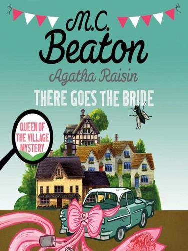 Agatha Raisin: There Goes The Bride Agatha Raisin: There Goes The Bride