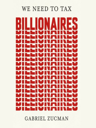We Need to Tax Billionaires
