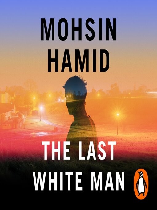 The Last White Man Audiobook - Mohsin Hamid - Listening Books
