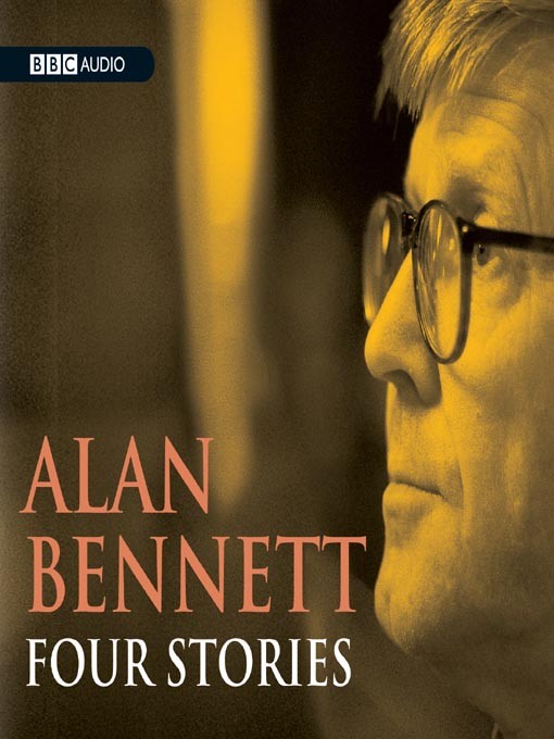 Four Stories Audiobook - Alan Bennett - Listening Books