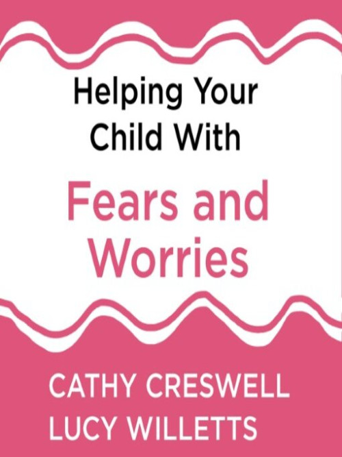 Helping Your Child with Fears and Worries 2nd Edition Cover
