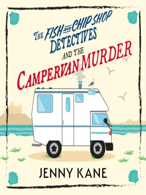 The Fish and Chip Shop Detectives and the Campervan Murder Cover