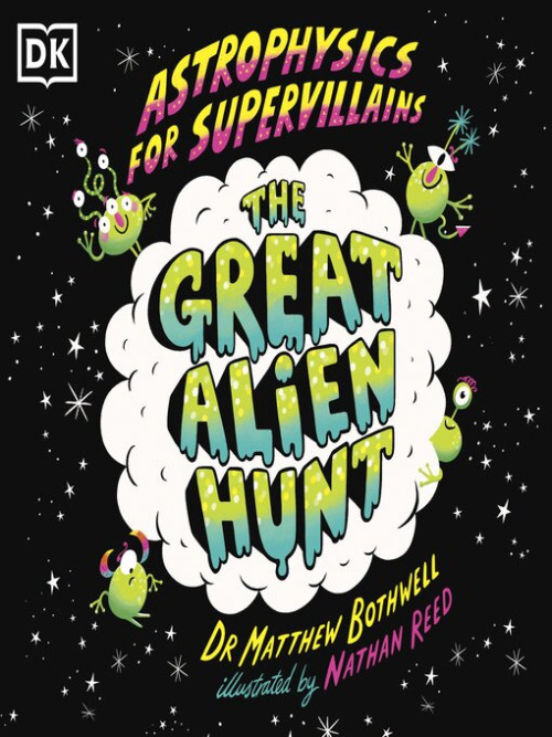 Astrophysics for Supervillains 2 the Great Alien Hunt Cover