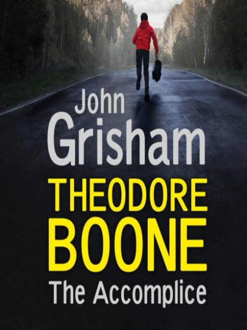 Theodore Boone: The Accomplice Cover
