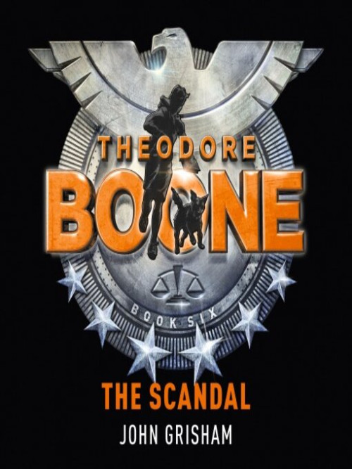 Theodore Boone: The Scandal Cover
