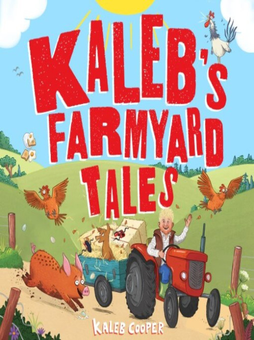 Kaleb's Farmyard Tales: Escaping Animals and Runaway Tractors Cover