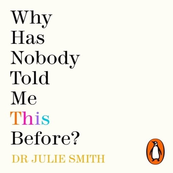 Book cover of Why Has Nobody Told Me This Before? by Dr. Julie Smith