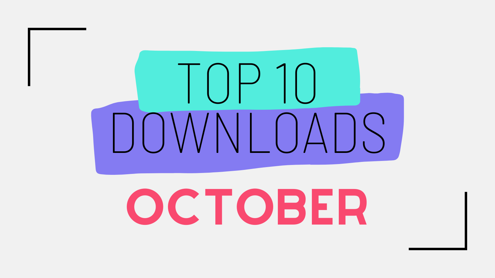 Top 10 Downloads October 2025 Title image on a grey background with letters in green, blue and pink. Text reads Top 10 Downloads July