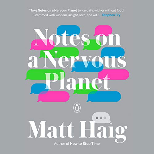 Notes on a Nervous Planet audiobook artwork The audiobook artwork for Notes on a Nervous Planet by Matt Haig