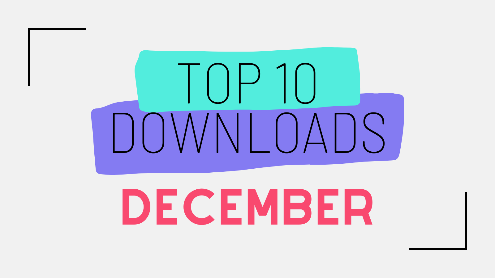 Top 10 Downloads December 2025 Title image on a grey background with letters in green, blue and pink. Text reads Top 10 Downloads December