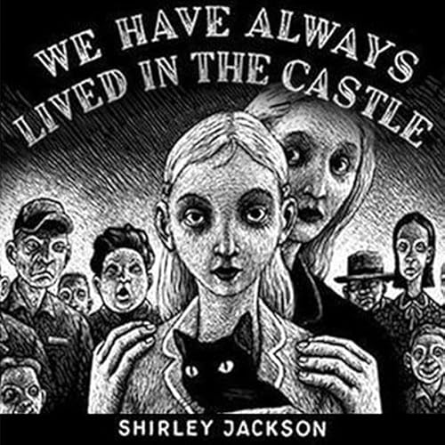 The audiobook artwork of We Have Always Lived in the Castle by Shirley Jackson