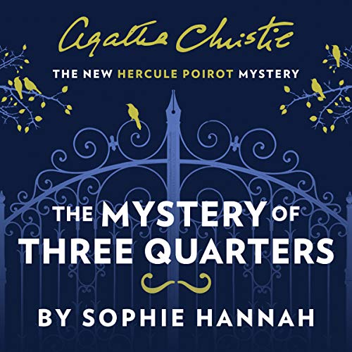 The audiobook artwork for The Mystery of Three Quarters by Sophie Hannah The audiobook artwork for The Mystery of Three Quarters by Sophie Hannah