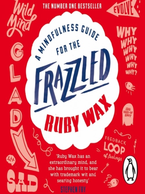 Red book cover with white writing. Text reads A Mindfulness Guide for the Frazzled by Ruby Wax