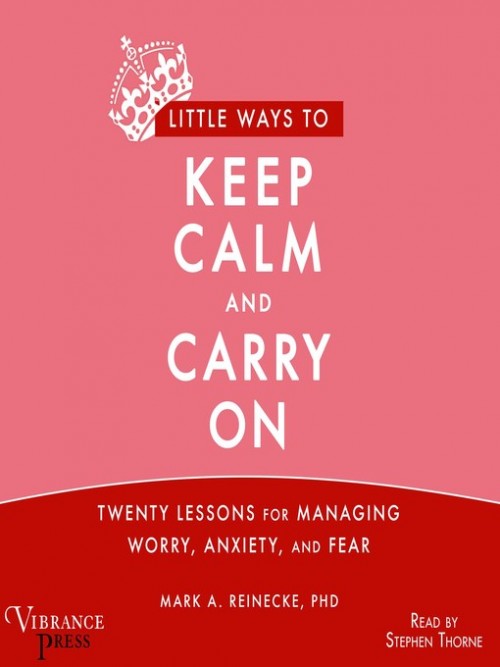 Red and pink cover. Text in light pink reads Little Ways to Keep Calm and Carry On by Mark A Reinecke