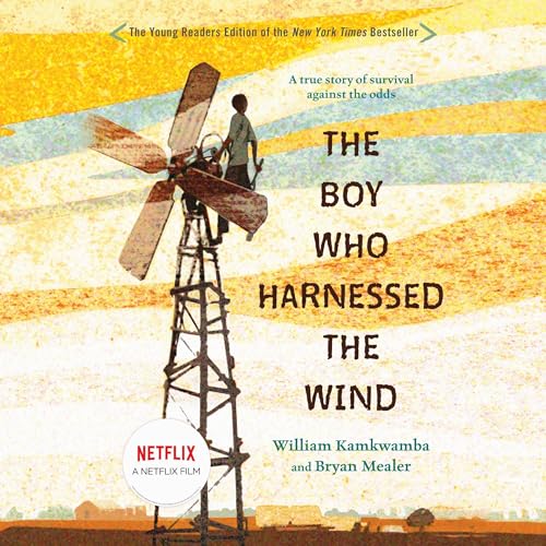 The audiobook cover for The Boy Who Harnessed the Wind by William Kamkwamba The audiobook cover for The Boy Who Harnessed the Wind by William Kamkwamba