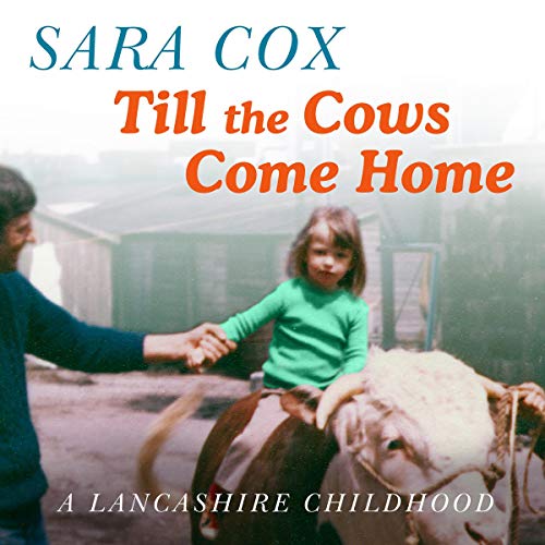 The audiobook cover for Sara Cox's Till The Cows Come Home