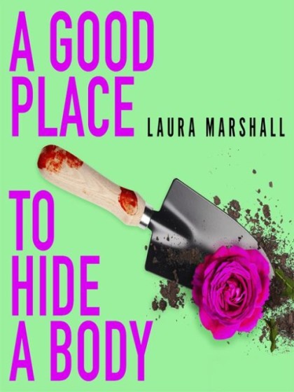 Book cover for A Good Place to Hide a Body by Laura Marshall