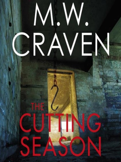 Book cover for The Cutting Season by M. W. Craven