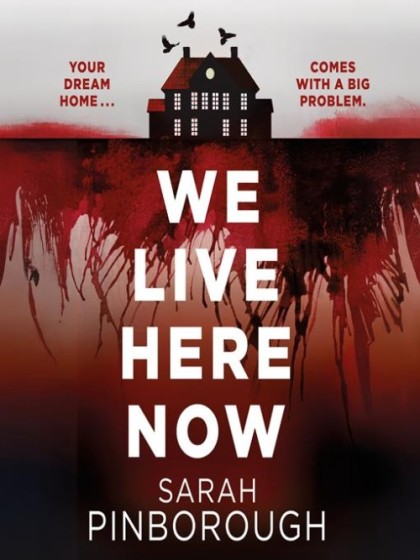Book cover for We Live Here Now by Sarah Pinborough