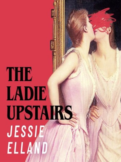 Book cover for The Ladie Upstairs by Jessie Elland