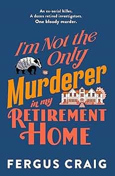 Book cover for I'm Not the Only Murderer in My Retirement Home