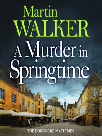 The book cover for A Murder in Springtime by Martin Walker