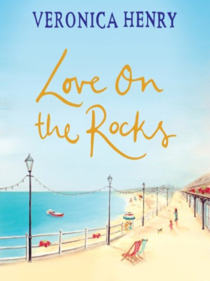 The book cover for Love on the Rocks by Veronica Henry
