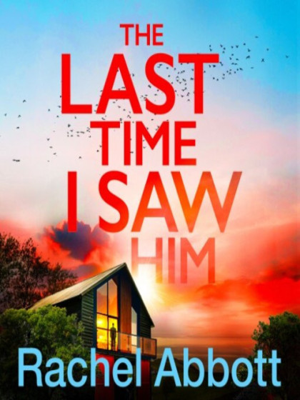The book cover for The Last Time I Saw Him by Rachel Abbott