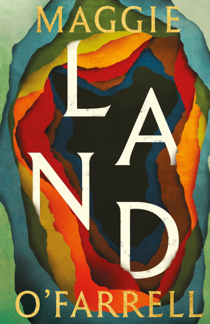 The book cover for Land by Maggie O'Farrell